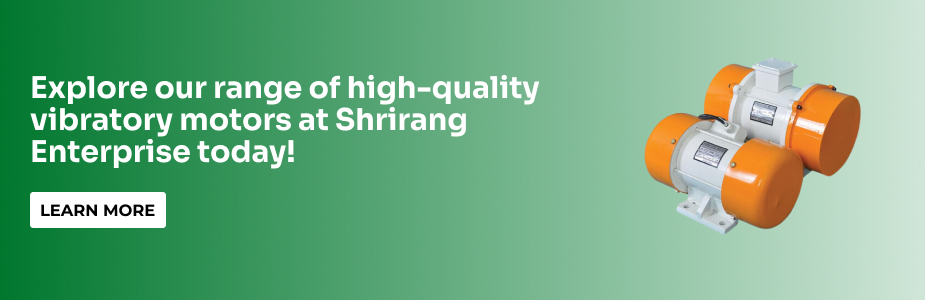 CTA Explore our range of high quality vibratory motors at Shrirang Enterprise today